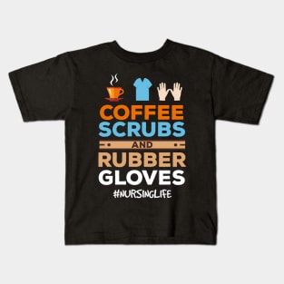 Nurse Coffee Scrubs And Rubber Gloves Kids T-Shirt